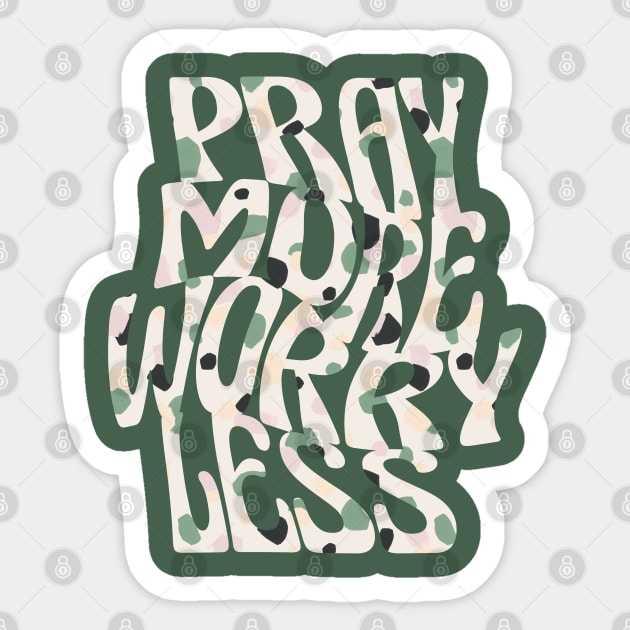 pray more worry less Sticker by ChristianCanCo